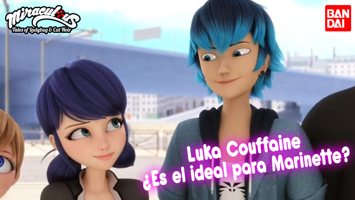 Luka Couffaine ¿Es el ideal para Marinette? - Bandai México